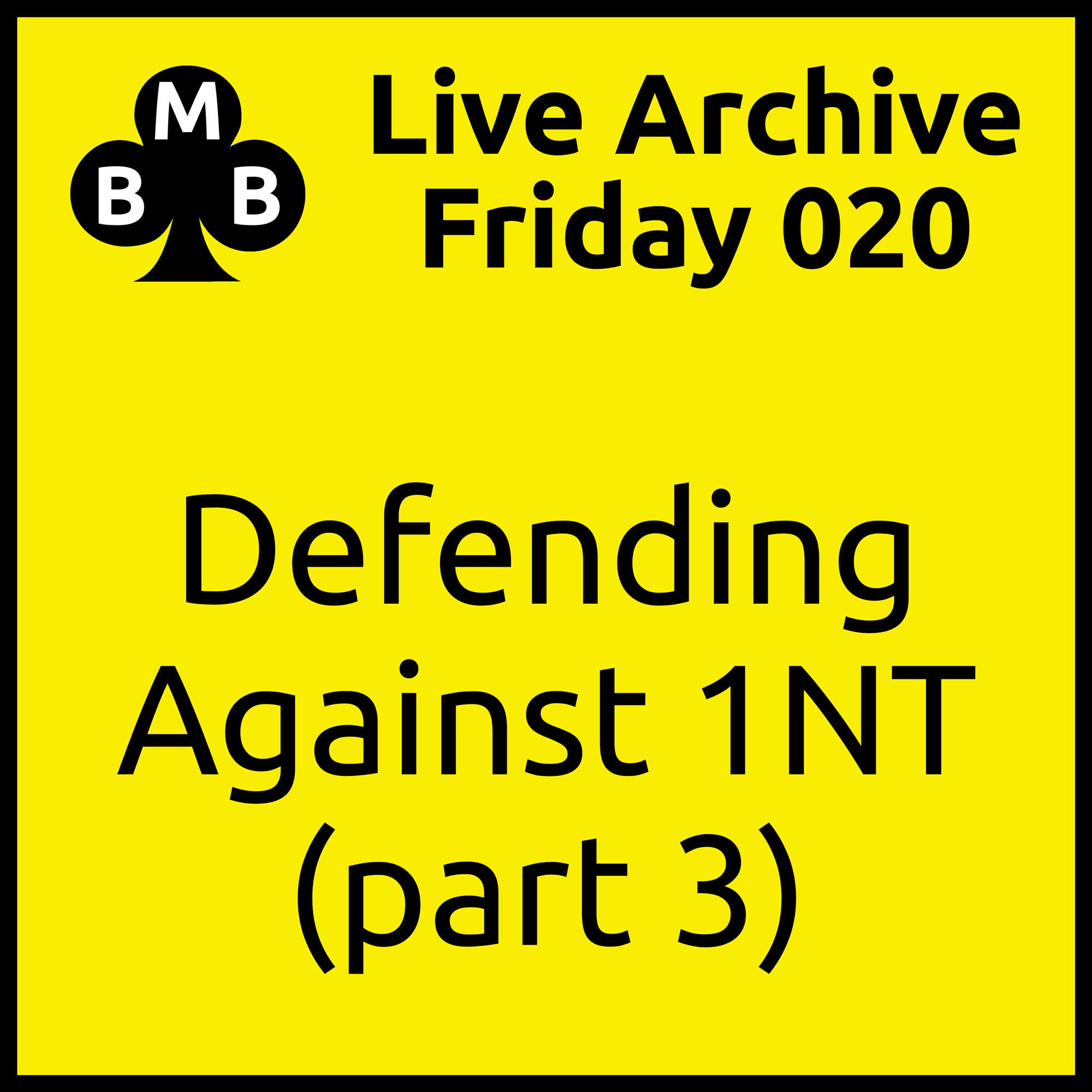 Friday Live 020 - Defending Against 1NT (part 3)