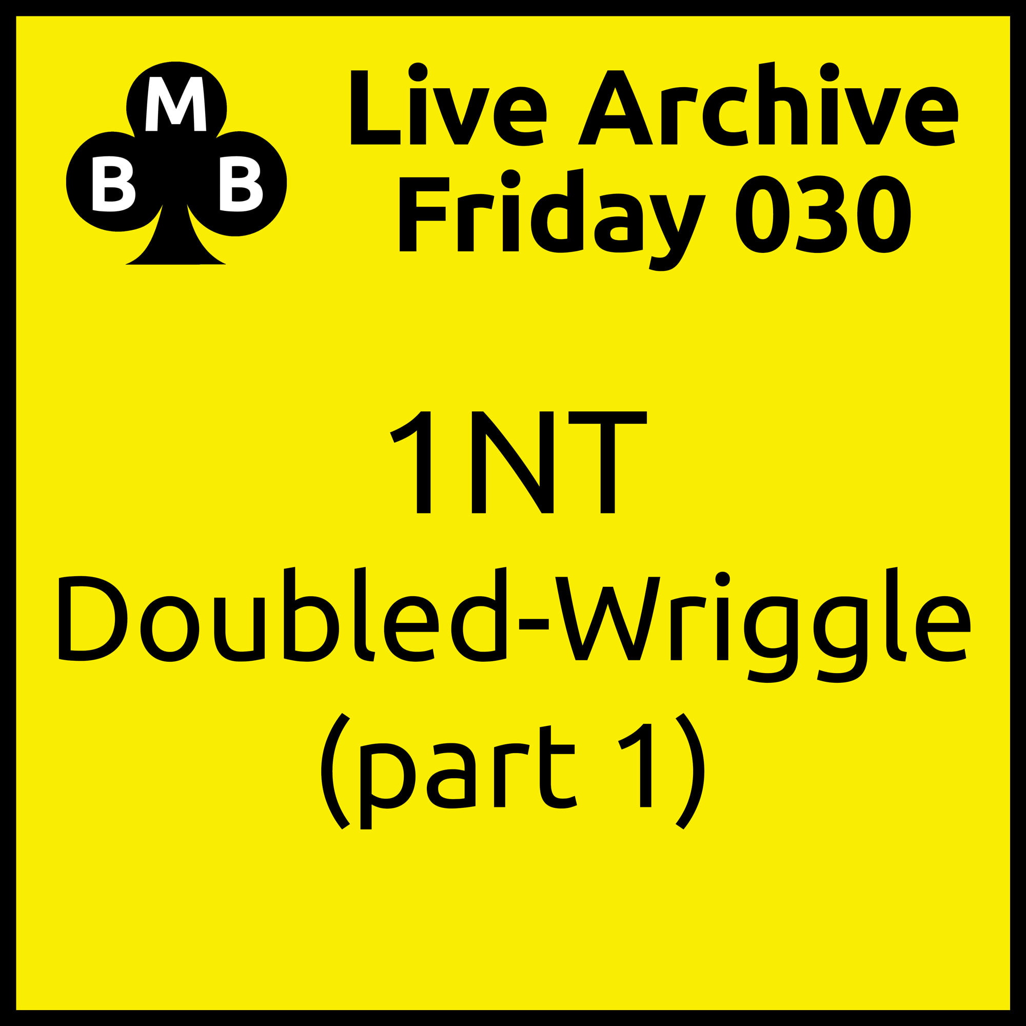 Friday Live 030 - Doubled Wriggle (part 1)