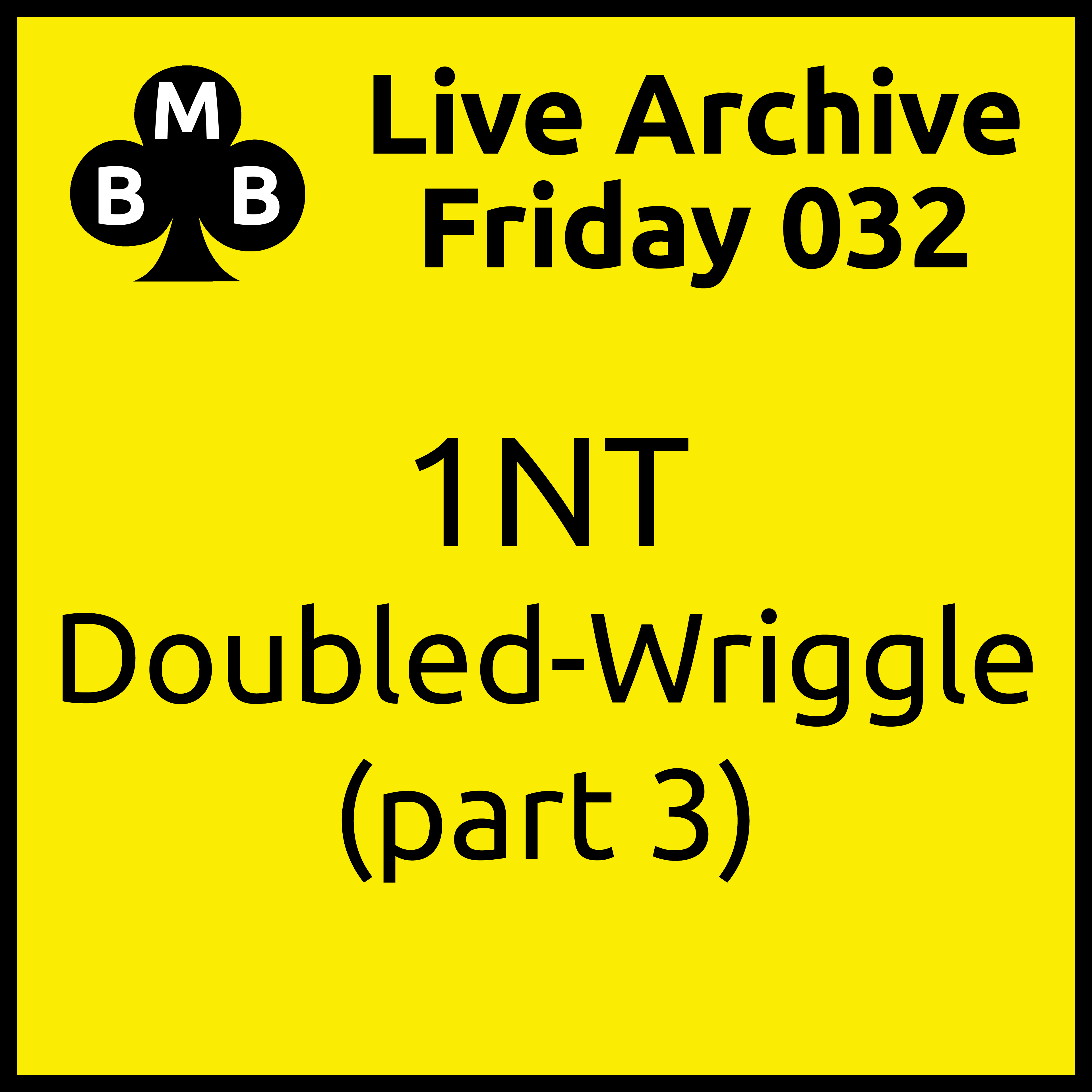 Friday Live 032 - Doubled Wriggle (part 3)