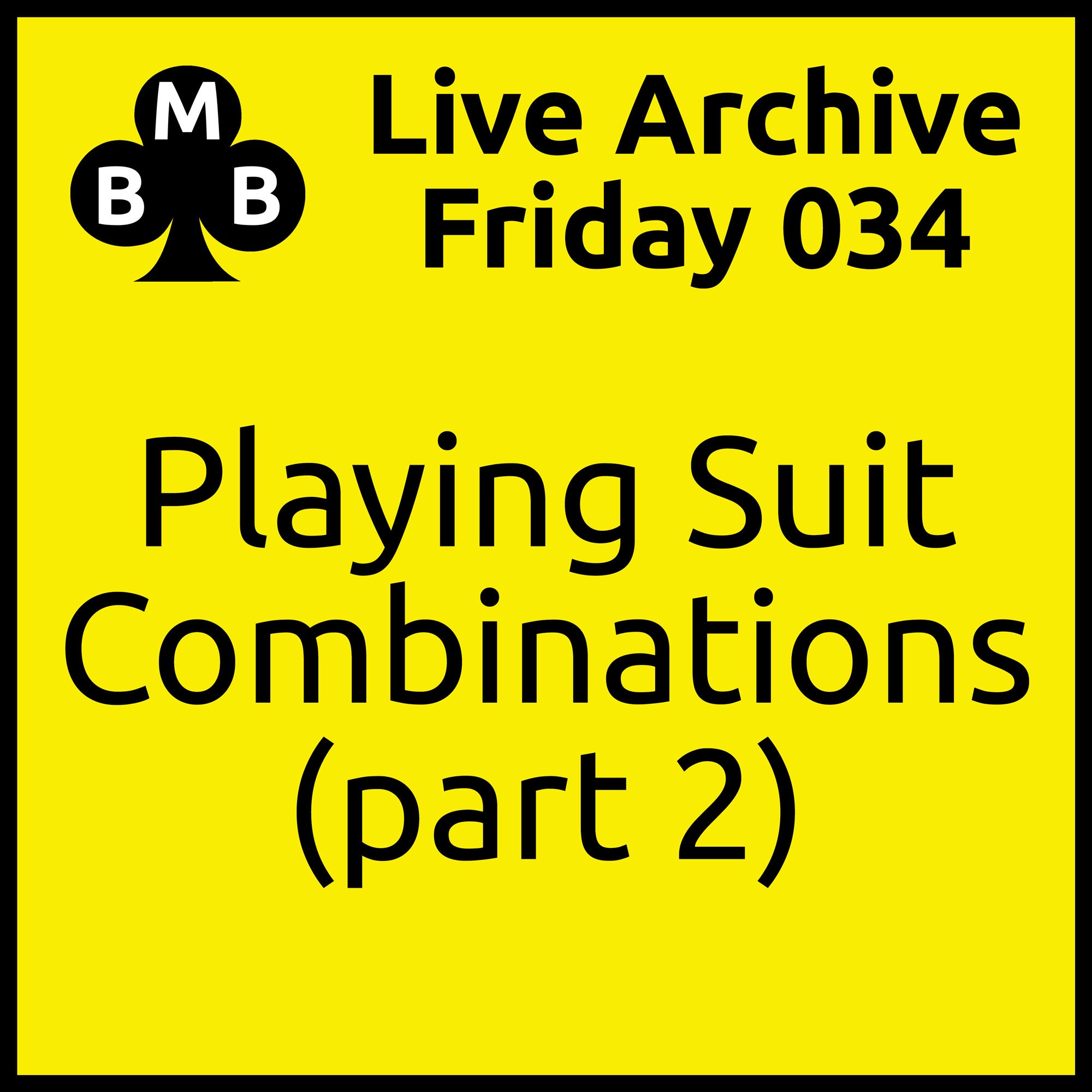 Friday Live 034 - Playing Suit Combinations (part 2)