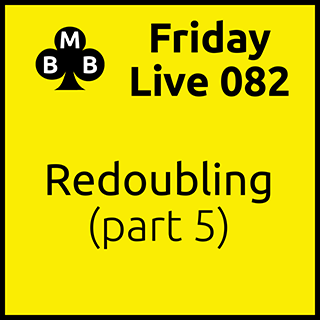 Friday Live 082 - Redoubling (part 5)