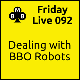 Friday Live 092 - Dealing with BBO Robots