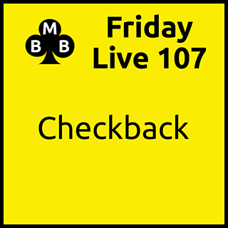 Friday Live 107 - Checkback